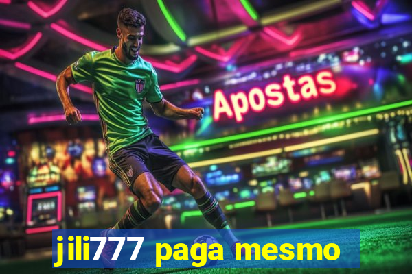 jili777 paga mesmo